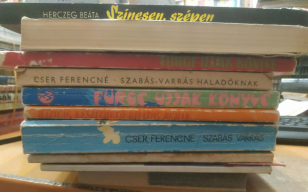 Zdenka Pudilov�, Cser Ferencn�, H. Tak�cs Be�ta, Herczeg Be�ta - 10 db K�zimunka: Sz�nesen, sz�pen; Szab�s-varr�s; F�rge ujjak k�nyve (1968)(1978); Mintagy�jtem�ny k�zik�t�shez; Divat album 1984/2 �sz-t�l; Leg�jabb k�t�tt �s horgolt divat; Szab�s varr�s I. �s III. kiad�s; H�zilag k�sz�thet