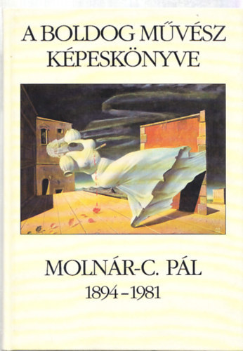Csillag Pln va (szerk.) - A boldog mvsz kpesknyve - Molnr-C. Pl 1894-1981