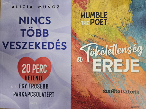 Humble The Poet Alicia Munoz - Tkletlensg ereje + Nincs tbb veszekeds  (2 m)