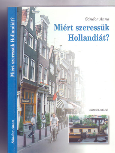 Sndor Anna - Mirt szeressk Hollandit? (Negyedik kiads)