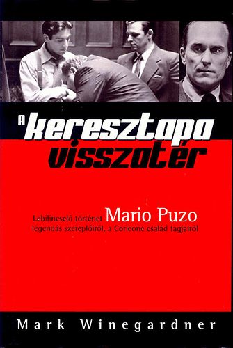 Mark Winegardner - A Keresztapa visszatr-Lebilincsel trtnet Mario Puzo legends...