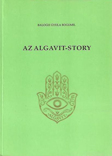 Balogh Gyula Bogumil - Az Algavit-story