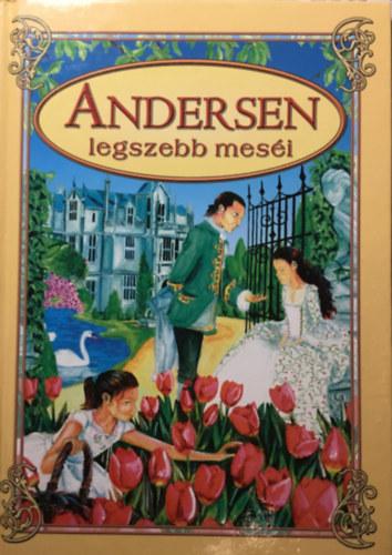 Hans Christian Andresen - Andersen legszebb mesi