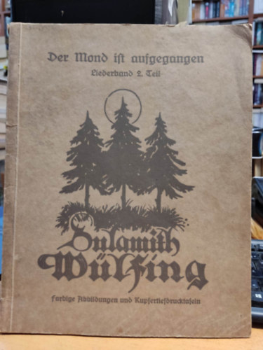 Sulamith Wülfing - Der Mond ist Aufgegangen. Liederband 2. Teil