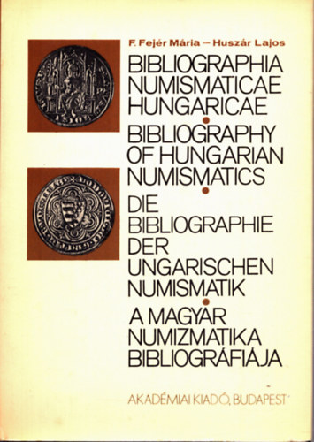 F. Fej�r-Husz�r - Bibliographia Numismaticae Hungaricae-Bibliography of Hungarian Numism