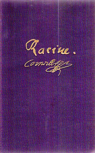 Racine-Corneille - Phdra - Andromache - Cid