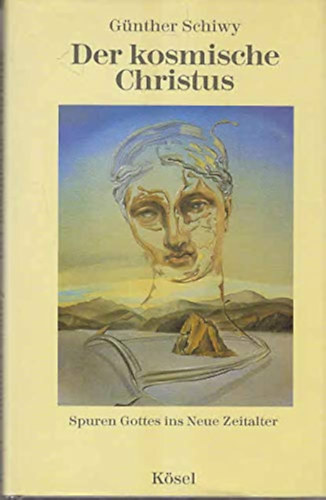 G�nther Schiwy - Der kosmische Christus - Spuren Gottes ins Neue Zeitalter