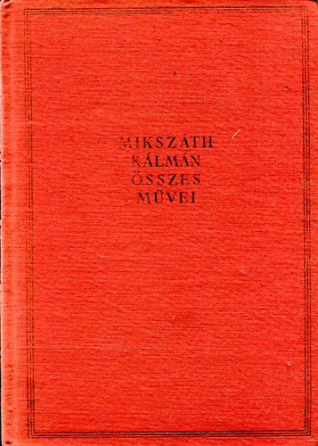 Mikszth Klmn - Mikszth Klmn sszes mvei 24. Mikszth Klmn levelezse I. 1865-1884