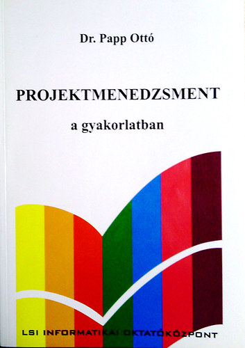 Dr.Papp Ott� - Projektmenedzsment a gyakorlatban