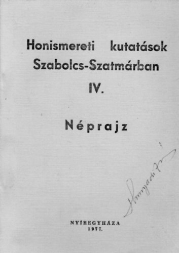 Nmeth Pter  (szerk.) - Honismereti kutatsok Szabolcs-Szatmrban (Nprajz IV.)