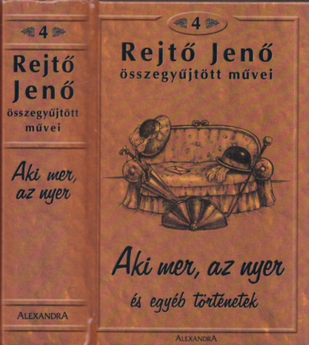 Rejtő Jenő - Rejtő Jenő összegyűjtött művei IV. (Aki mer, az nyer és egyéb...)
