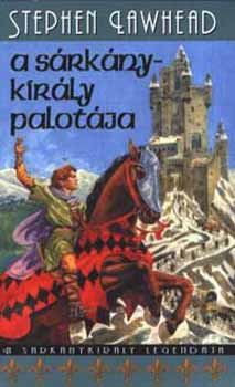 Stephen Lawhead - A s�rk�nykir�ly palot�ja