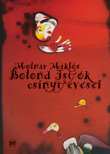 Molnr Mikls - Bolond Istk csnytevsei