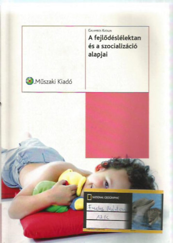 Galambos Katalin - A fejlődéslélektan és a szocializáció alapjai