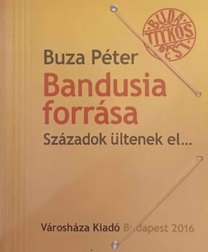 Buza P�ter - Bandusia forr�sa - Sz�zadok �ltenek el...