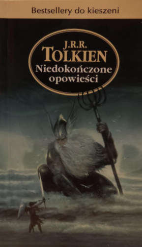 J. R. R. Tolkien - Niedokoczone opowieci (Befejezetlen trtnetek)(Amber)