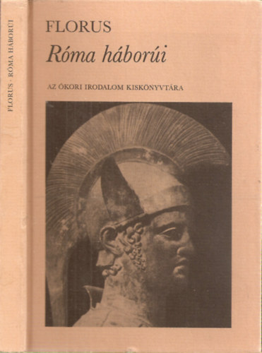 Florus - R�ma h�bor�i - Az �kori irodalom kisk�nyvt�ra