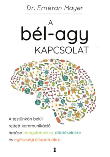 Emeran Mayer - A b�l-agy kapcsolat