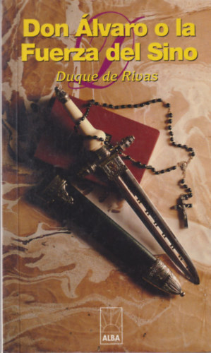 Duque de Rivas - Don �lvaro o la Fuerza del Sino
