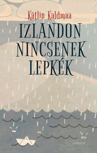 Kätlin Kaldmaa - Izlandon nincsenek lepkék