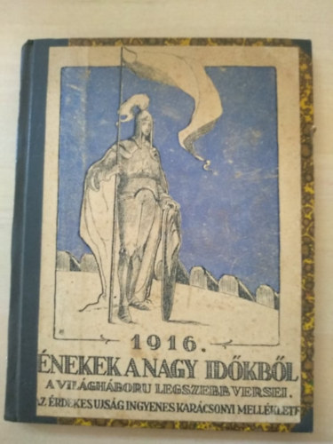 nincs megadva - �nekek a nagy id�kb�l (A vil�gh�bor� legszebb verseinek antol�gi�ja)