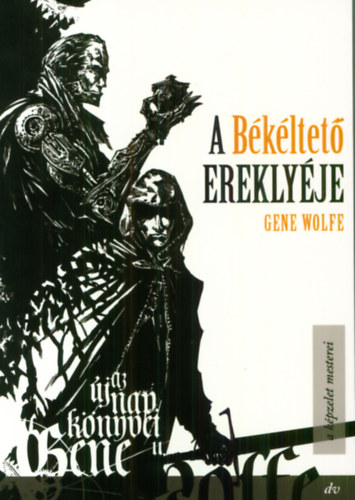 Gene Wolfe - A békéltető ereklyéje - Az új nap könyve sorozat 2.
