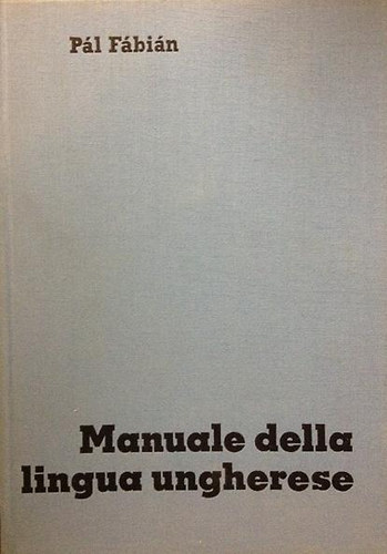 P�l F�bi�n - Manuale della lingua ungherese