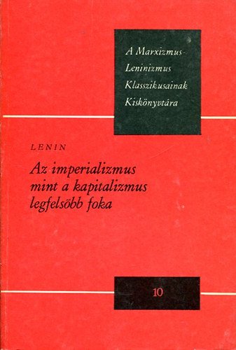 Lenin - Az imperializmus mint a kapitalizmus legfelsőbb foka