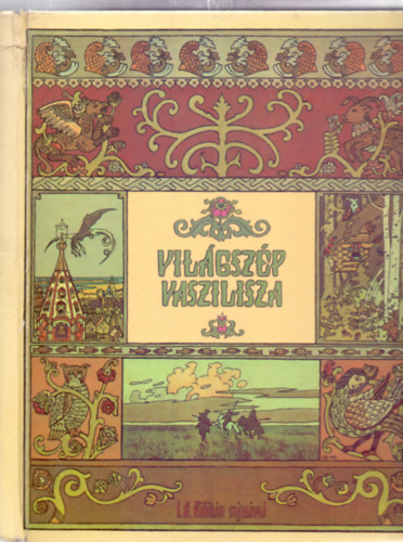 Rab Zsuzsa  (ford�totta) - Vil�gsz�p Vaszilisza - Orosz t�nd�rmes�k (I.A. Bilibin rajzaival)