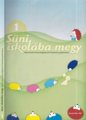 Süni iskolába megy 1. (Matematikai képességfejlesztő feladatok gyűjteménye)