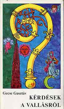 Gecse Guszt�v - K�rd�sek a vall�sr�l