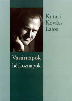 Kutasi Kov�cs Lajos - Vas�rnapok h�tk�znapok