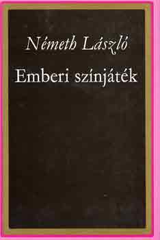 N�meth L�szl� - Emberi sz�nj�t�k