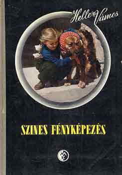 Heller Andor-Vámos László - Szines fényképezés