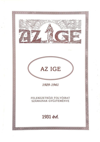 Az Ige. Felekezetkzi folyirat szmainak gyjtemnye 1929-1941 - 1931. vf.