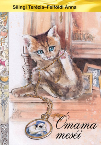 Felföldi Anna Silingi Terézia - Ómama meséi