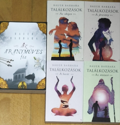 Bauer Barbara - Bauer Barbara Tal�lkoz�sok c�m� sorozata + aj�nd�k m� (�sszesen 4db m�) - Tal�lkoz�sok-Az �tutaz�, A bar�t, A j�vev�ny, Az idegen + Az aranym�ves fia