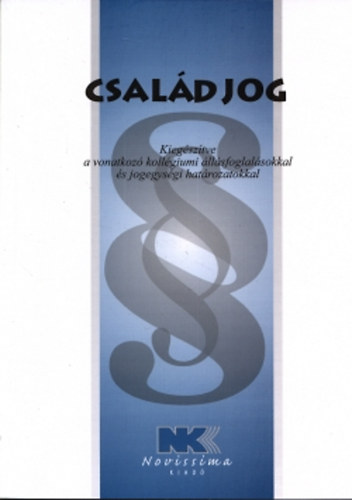 Dr. Szilner György - Családjog - Kiegészítve a vonatkozó kollégiumi állásfoglalásokkal és jogegységi határozatokkal