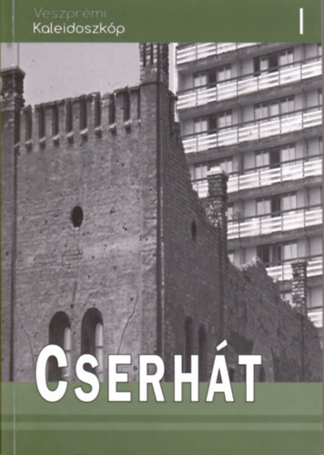 M�rkusn� V�r�s Hajnalka  (szerk.) - Veszpr�mi kaleidoszk�p - Cserh�t