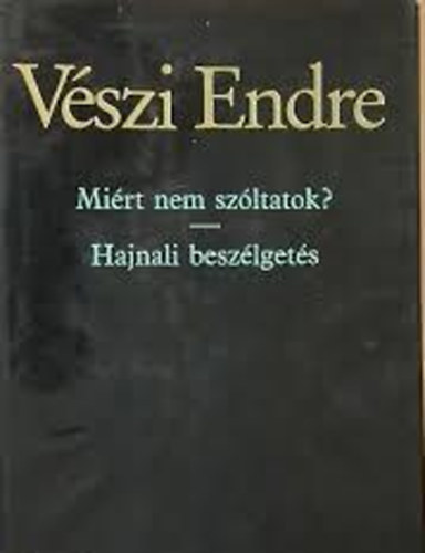 Vszi Endre - Mirt nem szltatok? - Hajnali beszlgets