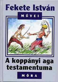 Fekete Istvn - A koppnyi aga testamentuma