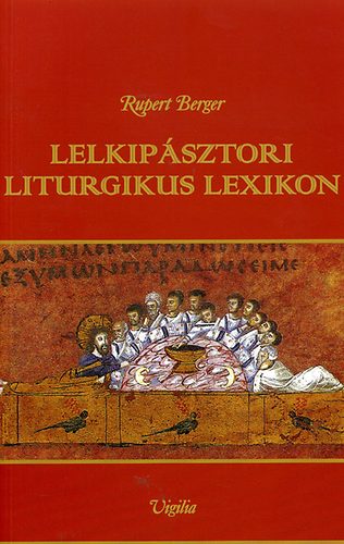 Rupert Berger - Lelkipásztori liturgikus lexikon