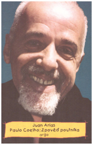 Juan Arias - Paulo Coelho: Zpoved poutnka
