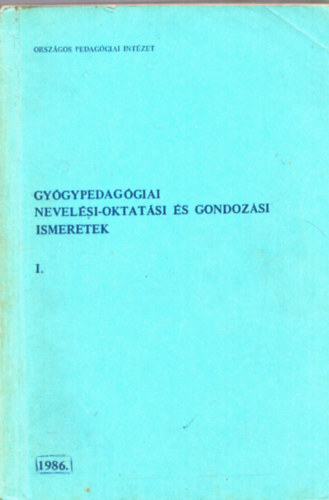 Janza K�rolyn� - Gy�gypedag�giai nevel�si-oktat�si �s gondoz�si ismeretek I.