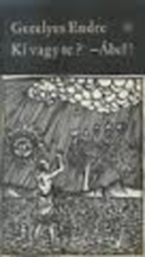 Gerelyes Endre - Ki vagy te? - �bel!