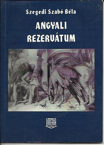 Szegedi Szab� B�la - Angyali rezerv�tum