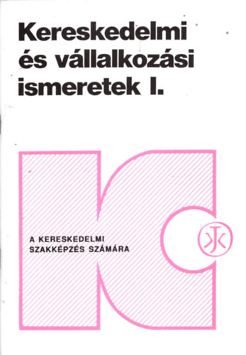 KERESKEDELMI S VLLALKOZSI ISMERETEK I-II.