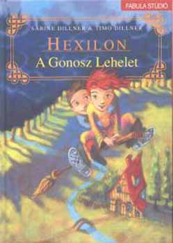 Timo Dillner; Sabine Dillner - Hexilon - A gonosz lehelet