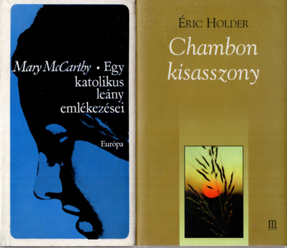 Eric Holder, Mary McCarthy - 2 db  regny ( Egy katolikus leny emlkezsei + Chambon kisasszony )