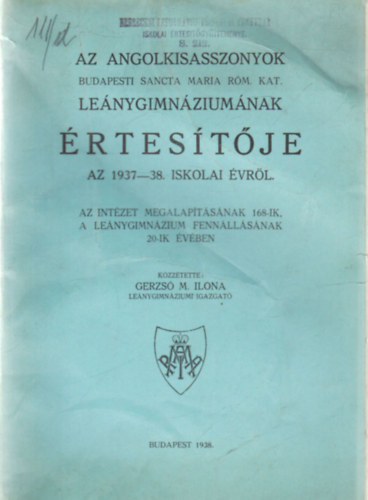 Gerzsó M. Ilona - Az Angolkisasszonyok Budapesti Sancta Maria Róm. Kat. Leánygimnáziumának értesítője az 1937-38. iskolai évről